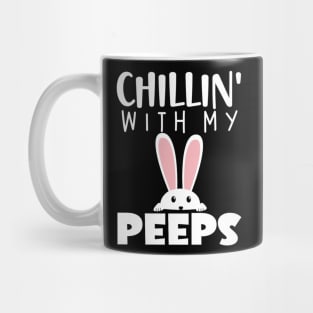 chillin with my peeps Happy Easter gift Mug